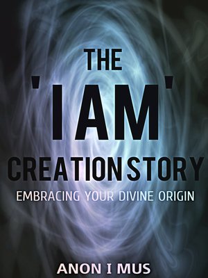 cover image of The 'I Am' Creation Story